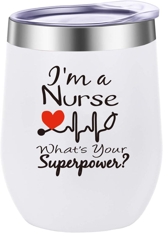 I'M a Nurse What'S Your Superpower Wine Tumbler,Funny Nurse Gifts,Nurses Week,Graduation,Birthday Gift for RN,ER Nurse,New Nurse Christmas Gifts 12 Oz White